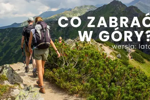 Co wziąć w góry latem, aby uniknąć nieprzyjemnych niespodzianek