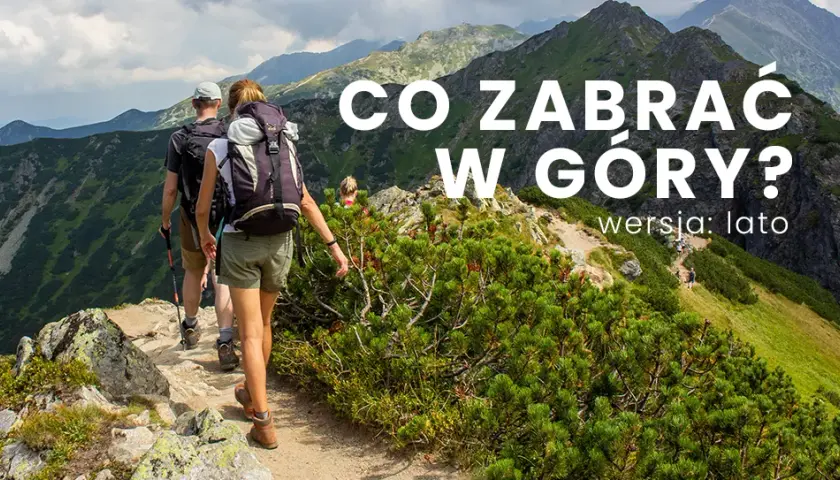 Co wziąć w góry latem, aby uniknąć nieprzyjemnych niespodzianek